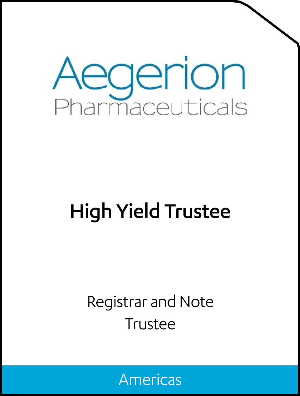 Aegerion Pharmaceuticals High Yield Trustee Tombstone