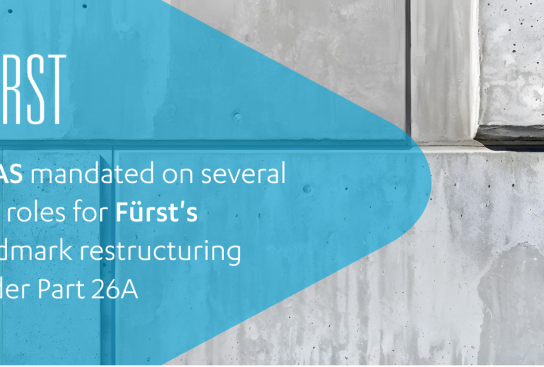 GLAS mandated on several key roles for Fürst’s landmark restructuring under Part 26A