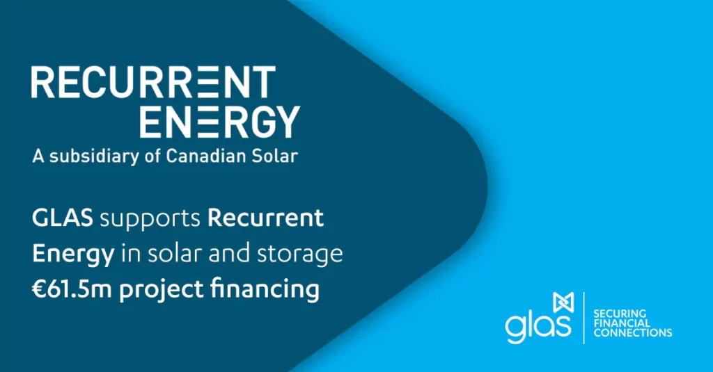 GLAS facilitates €61.5m solar and storage project financing for Recurrent Energy