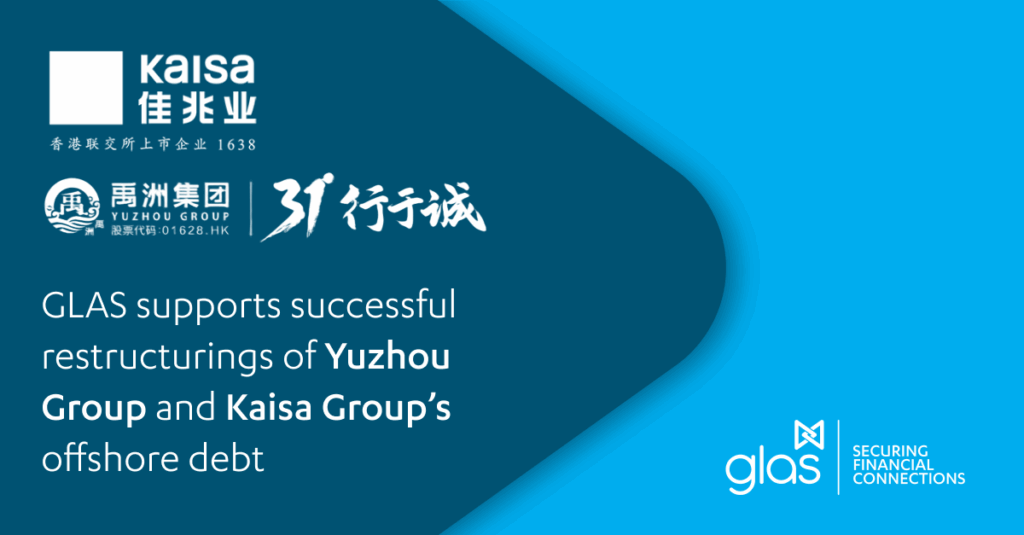 GLAS supports successful restructurings of Yuzhou Group and Kaisa Group